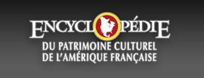 Encyclopédie du patrimoine culturel de l'Amérique française