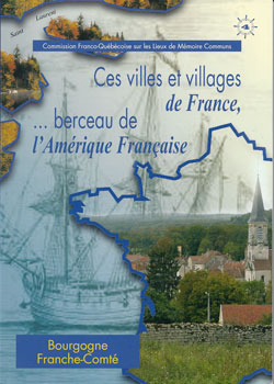 Ces villes et villages de France... berceau de l'Amérique Française