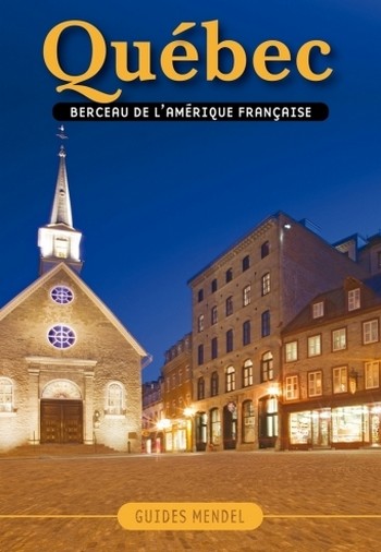 Québec Berceau de l'Amérique française