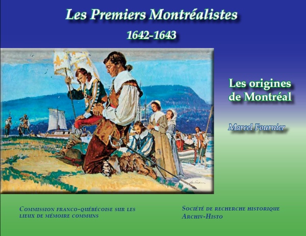 Les Premiers Montréalistes 1642-1643. Les origines de Montréal.